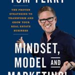 خرید و دانلود نسخه کامل کتاب Mindset, Model and Marketing!: The Proven Strategies to Transform and Grow Your Real Estate Business Kindle Edition