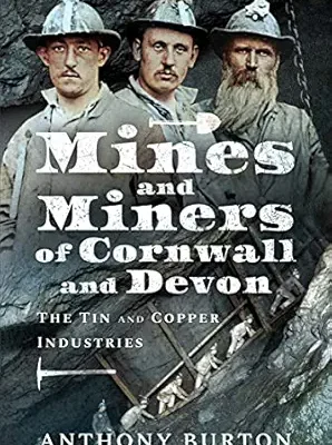 خرید و دانلود نسخه کامل کتاب Mines and Miners of Cornwall and Devon: The Tin and Copper Industries