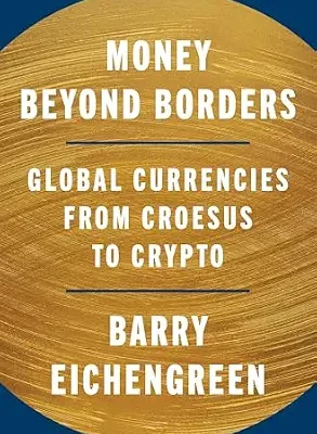 خرید و دانلود نسخه کامل کتاب Money Beyond Borders: Global Currencies from Croesus to Crypto