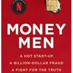 خرید و دانلود نسخه کامل کتاب Money Men: A Hot Startup, A Billion Dollar Fraud, A Fight for the Truth