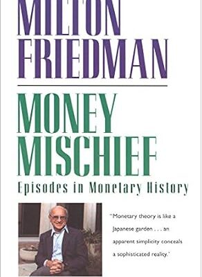 خرید و دانلود نسخه کامل کتاب Money Mischief: Episodes in Monetary History (Harvest Book)