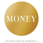 خرید و دانلود نسخه کامل کتاب Money: The Unauthorized Biography