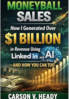 خرید و دانلود نسخه کامل کتاب Moneyball Sales: How I Generated Over $1 Billion in Revenue Using AI and LinkedIn—and How You Can Too