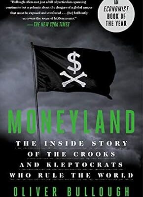خرید و دانلود نسخه کامل کتاب Moneyland: The Inside Story of the Crooks and Kleptocrats Who Rule the World