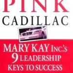 خرید و دانلود نسخه کامل کتاب More Than a Pink Cadillac: Mary Kay Inc.’s 9 Leadership Keys to Success