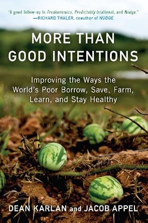 خرید و دانلود نسخه کامل کتاب More Than Good Intentions: Improving the Ways the World’s Poor Borrow, Save, Farm, Learn, and Stay Healthy_6a6e211f92752.jpeg خرید و دانلود نسخه کامل کتاب More Than Good Intentions: Improving the Ways the World’s Poor Borrow, Save, Farm, Learn, and Stay Healthy