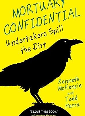 خرید و دانلود نسخه کامل کتاب Mortuary Confidential:: Undertakers Spill the Dirt