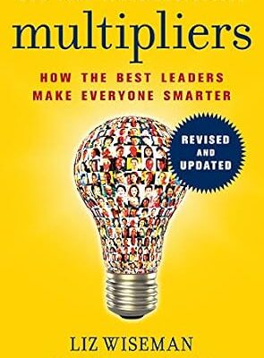 خرید و دانلود نسخه کامل کتاب Multipliers, Revised and Updated: How the Best Leaders Make Everyone Smarter