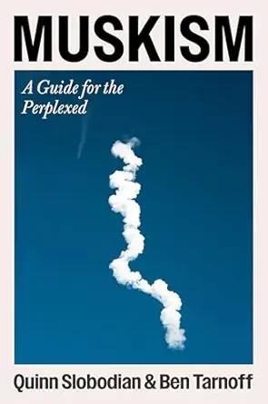 خرید و دانلود نسخه کامل کتاب Muskism: A Guide for the Perplexed_6a6dacffe6cc4.webp خرید و دانلود نسخه کامل کتاب Muskism: A Guide for the Perplexed