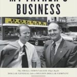 خرید و دانلود نسخه کامل کتاب My Father’s Business: The Small-Town Values That Built Dollar General into a Billion-Dollar Company