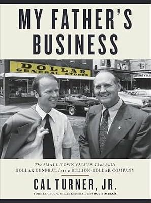 خرید و دانلود نسخه کامل کتاب My Father’s Business: The Small-Town Values That Built Dollar General into a Billion-Dollar Company