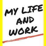 خرید و دانلود نسخه کامل کتاب My Life and Work (Annotated for 2022): The Autobiography of Henry Ford