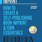 خرید و دانلود نسخه کامل کتاب My Publishing Imprint: How to Create a Self-Publishing Book Imprint & ISBN Essentials (Countdown to Book Launch 1)