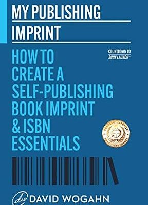خرید و دانلود نسخه کامل کتاب My Publishing Imprint: How to Create a Self-Publishing Book Imprint & ISBN Essentials (Countdown to Book Launch 1)