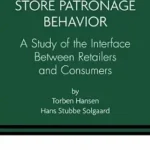 خرید و دانلود نسخه کامل کتاب New Perspectives on Retailing and Store Patronage Behavior: A Study of the interface between retailers and consumers (International Studies in Entrepreneurship Book 4)