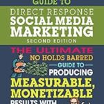 خرید و دانلود نسخه کامل کتاب No B.S. Guide to Direct Response Social Media Marketing: The Ultimate No Holds Barred Guide to Producing Measurable, Monetizable Results with Social Media Marketing