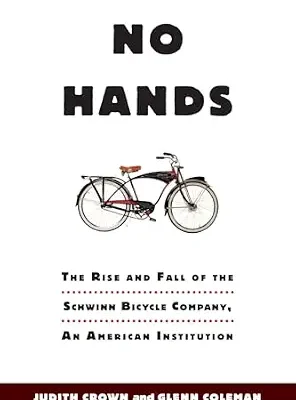 خرید و دانلود نسخه کامل کتاب No Hands: The Rise and Fall of the Schwinn Bicycle Company, An American Institution