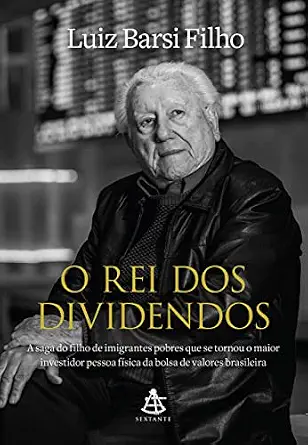 خرید و دانلود نسخه کامل کتاب O rei dos dividendos: A saga do filho de imigrantes pobres que se tornou o maior investidor pessoa física da bolsa de valores brasileira (Portuguese Edition)_6a6eca556ee01.webp خرید و دانلود نسخه کامل کتاب O rei dos dividendos: A saga do filho de imigrantes pobres que se tornou o maior investidor pessoa física da bolsa de valores brasileira (Portuguese Edition)