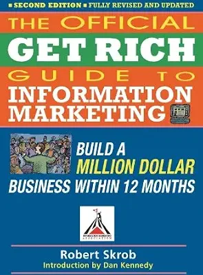 خرید و دانلود نسخه کامل کتاب Official Get Rich Guide to Information Marketing: Build a Million Dollar Business Within 12 Months