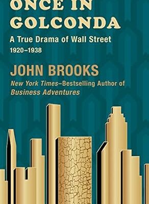 خرید و دانلود نسخه کامل کتاب Once in Golconda: A True Drama of Wall Street, 1920–1938