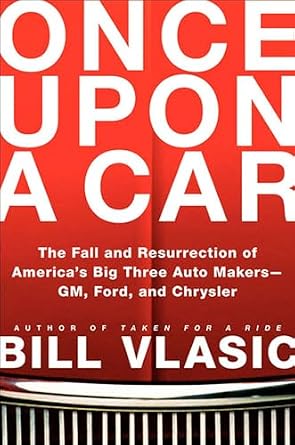 خرید و دانلود نسخه کامل کتاب Once Upon a Car: The Fall and Resurrection of America’s Big Three Automakers—GM, Ford, and Chrysler_6a6e623ea9fe9.jpeg خرید و دانلود نسخه کامل کتاب Once Upon a Car: The Fall and Resurrection of America’s Big Three Automakers—GM, Ford, and Chrysler