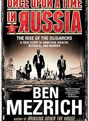 خرید و دانلود نسخه کامل کتاب Once Upon a Time in Russia: The Rise of the Oligarchs—A True Story of Ambition, Wealth, Betrayal, and Murder