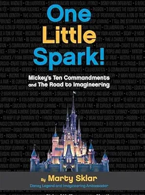 خرید و دانلود نسخه کامل کتاب One Little Spark!: Mickey’s Ten Commandments and The Road to Imagineering (Disney Editions Deluxe)