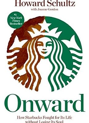 خرید و دانلود نسخه کامل کتاب Onward: How Starbucks Fought for Its Life without Losing Its Soul