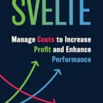 خرید و دانلود نسخه کامل کتاب Operationally Svelte: Manage Costs to Increase Profit and Enhance Performance