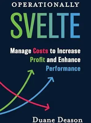 خرید و دانلود نسخه کامل کتاب Operationally Svelte: Manage Costs to Increase Profit and Enhance Performance
