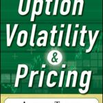 خرید و دانلود نسخه کامل کتاب Option Volatility and Pricing: Advanced Trading Strategies and Techniques, 2nd Edition 2nd Edition