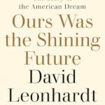 خرید و دانلود نسخه کامل کتاب Ours Was the Shining Future: The Story of the American Dream