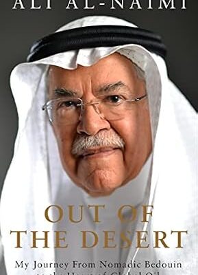 خرید و دانلود نسخه کامل کتاب Out of the Desert: My Journey From Nomadic Bedouin to the Heart of Global Oil