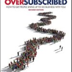 خرید و دانلود نسخه کامل کتاب Oversubscribed: How To Get People Lining Up To Do Business With You