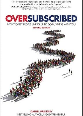 خرید و دانلود نسخه کامل کتاب Oversubscribed: How To Get People Lining Up To Do Business With You