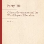خرید و دانلود نسخه کامل کتاب Party Life: Chinese Governance and the World Beyond Liberalism