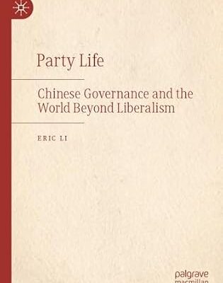 خرید و دانلود نسخه کامل کتاب Party Life: Chinese Governance and the World Beyond Liberalism