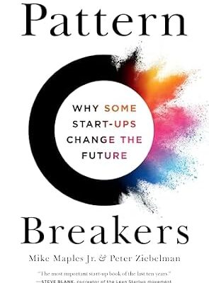 خرید و دانلود نسخه کامل کتاب Pattern Breakers: Why Some Start-Ups Change the Future