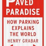 خرید و دانلود نسخه کامل کتاب Paved Paradise: How Parking Explains the World