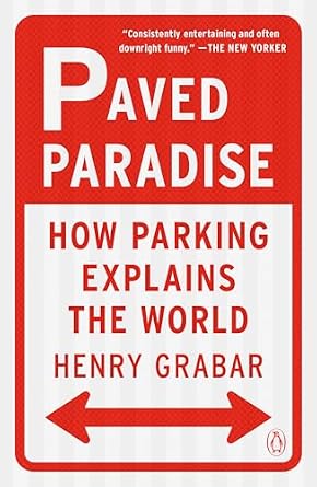 خرید و دانلود نسخه کامل کتاب Paved Paradise: How Parking Explains the World_6a7ee78f60971.jpeg خرید و دانلود نسخه کامل کتاب Paved Paradise: How Parking Explains the World
