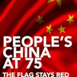 خرید و دانلود نسخه کامل کتاب People’s China at 75 – The Flag Stays Red