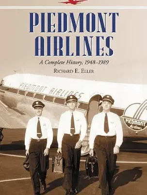 خرید و دانلود نسخه کامل کتاب Piedmont Airlines: A Complete History, 1948-1989