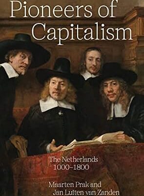 خرید و دانلود نسخه کامل کتاب Pioneers of Capitalism: The Netherlands 1000–1800 (The Princeton Economic History of the Western World)
