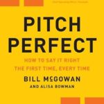 خرید و دانلود نسخه کامل کتاب Pitch Perfect: How to Say It Right the First Time, Every Time (How to Say It Right the First Time, Every Time Hardcover)
