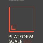 خرید و دانلود نسخه کامل کتاب Platform Scale: How an emerging business model helps startups build large empires with minimum investment Kindle Edition