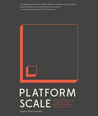 خرید و دانلود نسخه کامل کتاب Platform Scale: How an emerging business model helps startups build large empires with minimum investment Kindle Edition