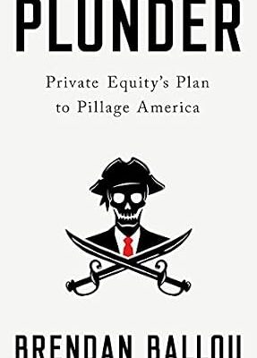 خرید و دانلود نسخه کامل کتاب Plunder: Private Equity’s Plan to Pillage America