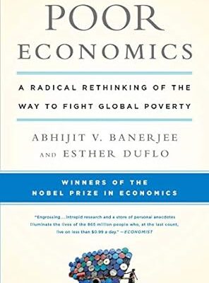 خرید و دانلود نسخه کامل کتاب Poor Economics: A Radical Rethinking of the Way to Fight Global Poverty
