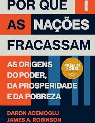 خرید و دانلود نسخه کامل کتاب Por que as nações fracassam: As origens do poder, da prosperidade e da pobreza – Prêmio Nobel de Economia 2024 (Portuguese Edition)