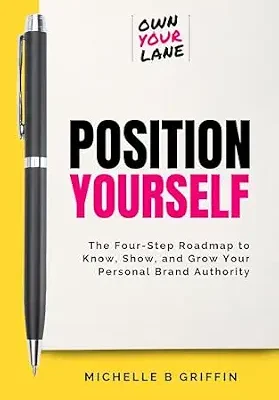 خرید و دانلود نسخه کامل کتاب Position Yourself: The Four-Step Roadmap to Know, Show, and Grow Your Personal Brand Authority (Own Your Lane Book Series)